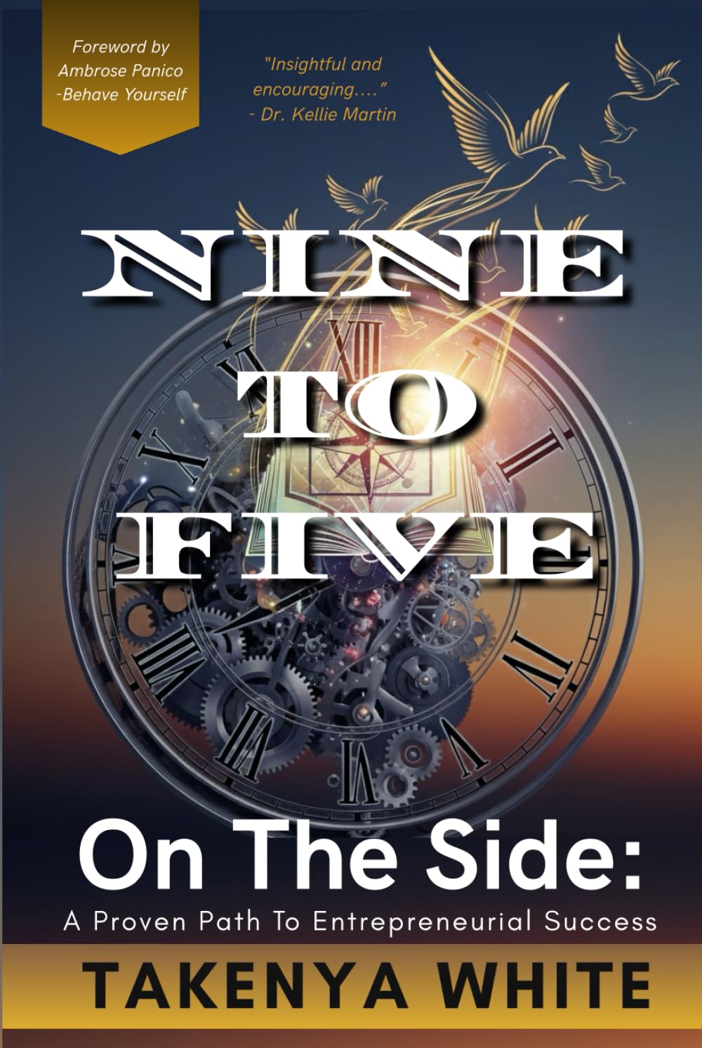 Nine To Five On The Side: A Proven Path To Entrepreneurial Success