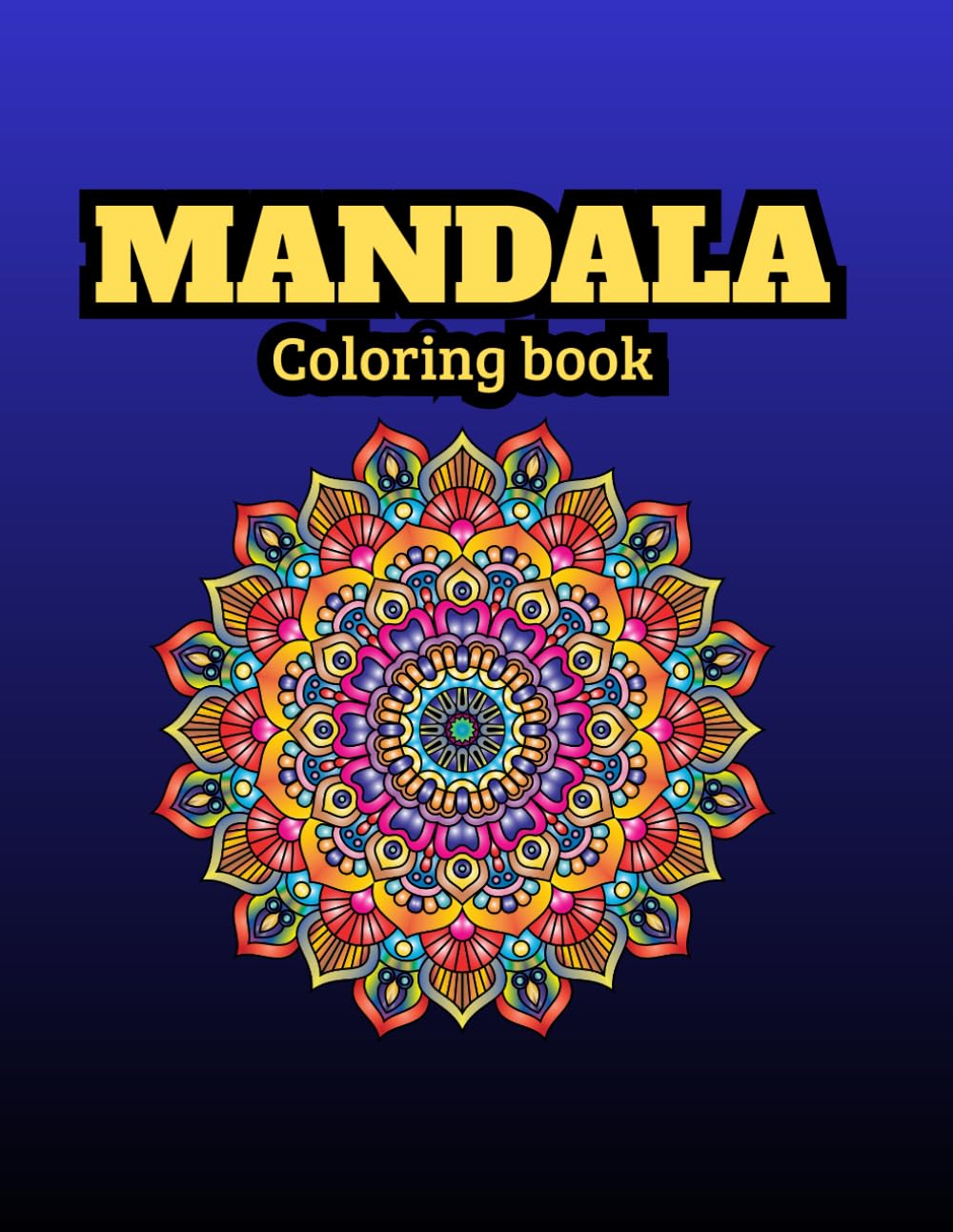 Mandala Coloring Book: 105 Relaxing Mandalas for Adults, Stress Relief Coloring Pages for Creativity, Focus, and Mindful Calm