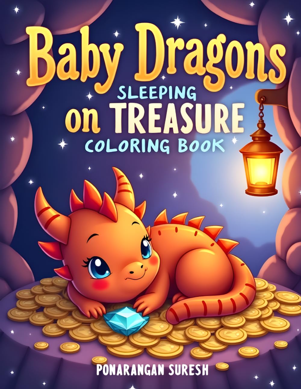 Baby Dragons Sleeping on Treasure Coloring Book: Cute & Cozy Fantasy Coloring Pages for Relaxation and Stress Relief