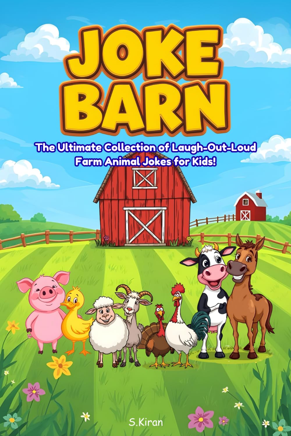 JOKE BARN: The Ultimate Collection of Laugh-out-loud Farm Animal jokes for kids!