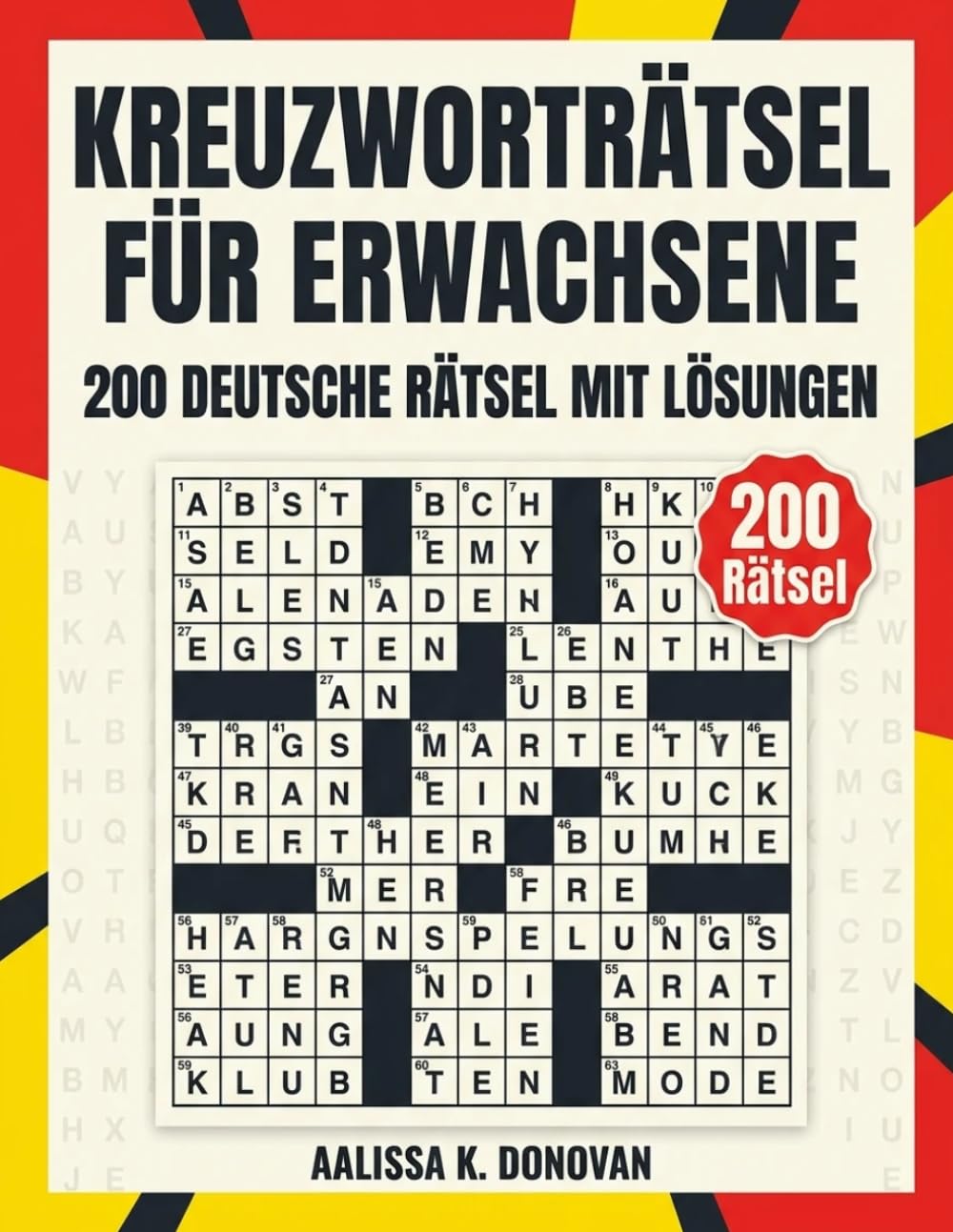 KREUZWORTRÄTSEL FÜR ERWACHSENE: 200 DEUTSCHE RÄTSEL MIT LÖSUNGEN