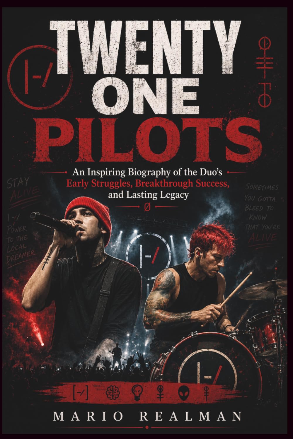 TWENTY ONE PILOTS: An Inspiring Biography of the Duo's Early Struggles, Breakthrough Success, and Lasting Legacy