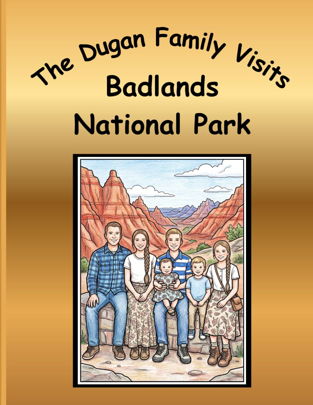 The Dugan Family Visits Badlands National Park: A Dugan Family Adventure Series: Coloring Book Collection