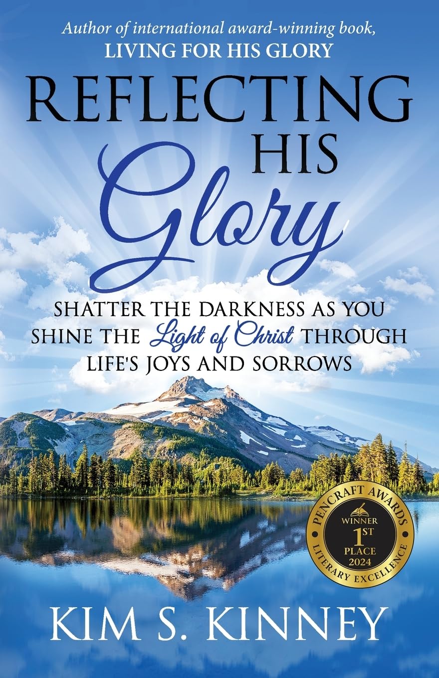 Reflecting His Glory: Shatter the Darkness as you Shine the Light of Christ through Life’s Joys and Sorrows: 2 (The Glory Series)