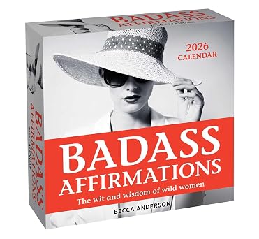 Badass Affirmations 2026 Day-to-Day Calendar The Wit and Wisdom of Wild Women