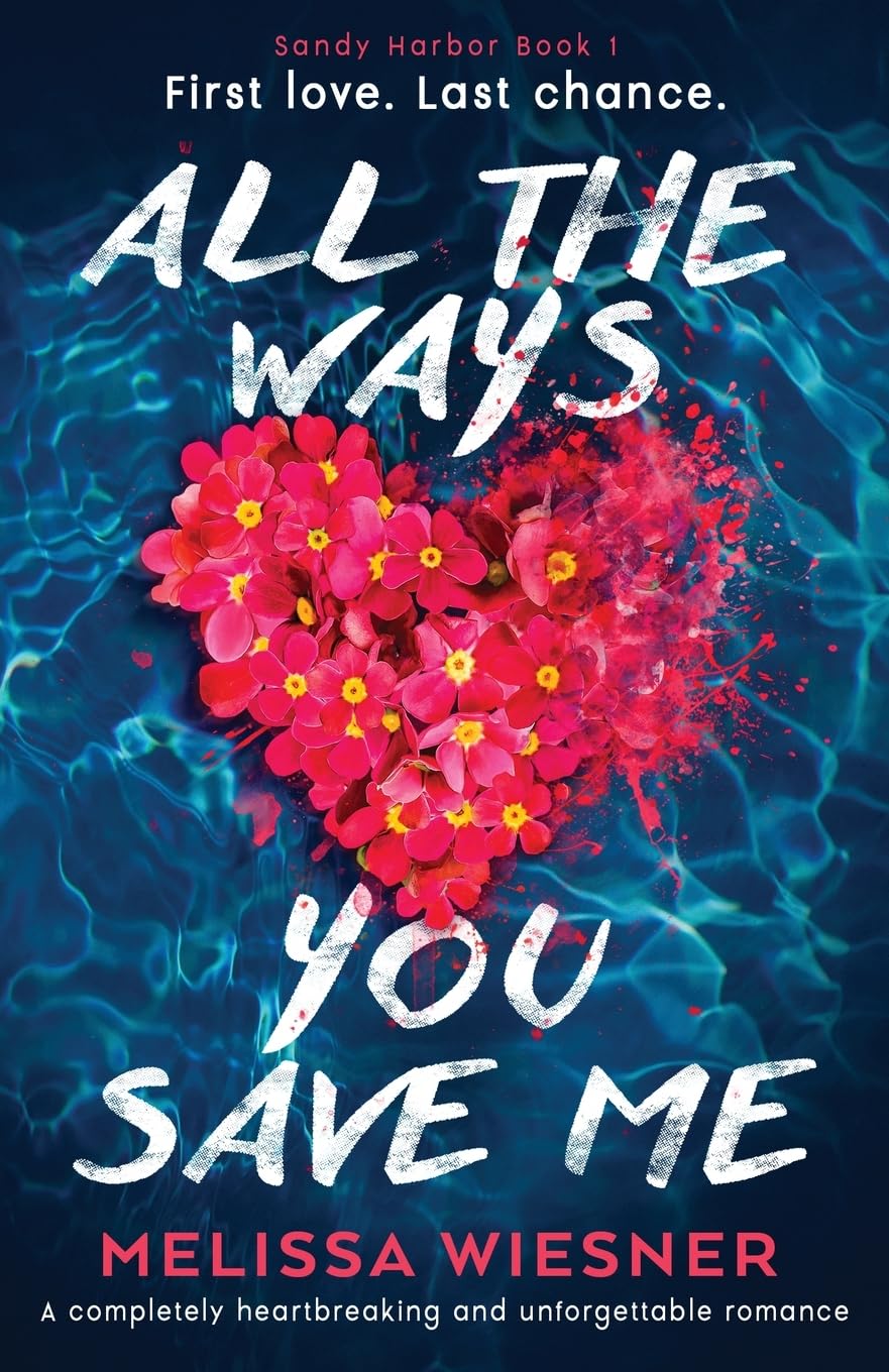 All the Ways You Save Me: A completely heartbreaking and unforgettable romance: 1 (Sandy Harbor)