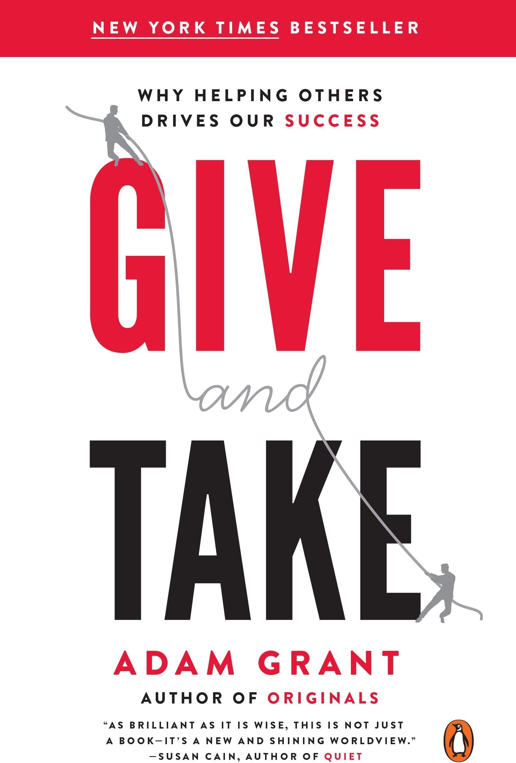 Give and Take: Why Helping Others Drives Our Success