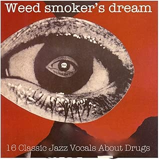 Weed Smoker's Dream: 16 Classic Jazz Vocals About Drugs - coolthings.us