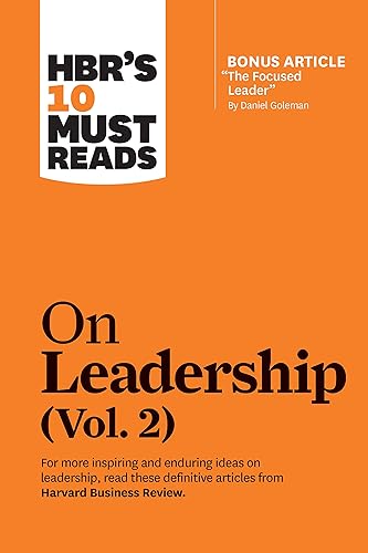HBR's 10 Must Reads on Leadership, Vol. 2 (with bonus article "The Focused Leader" By Daniel Goleman)