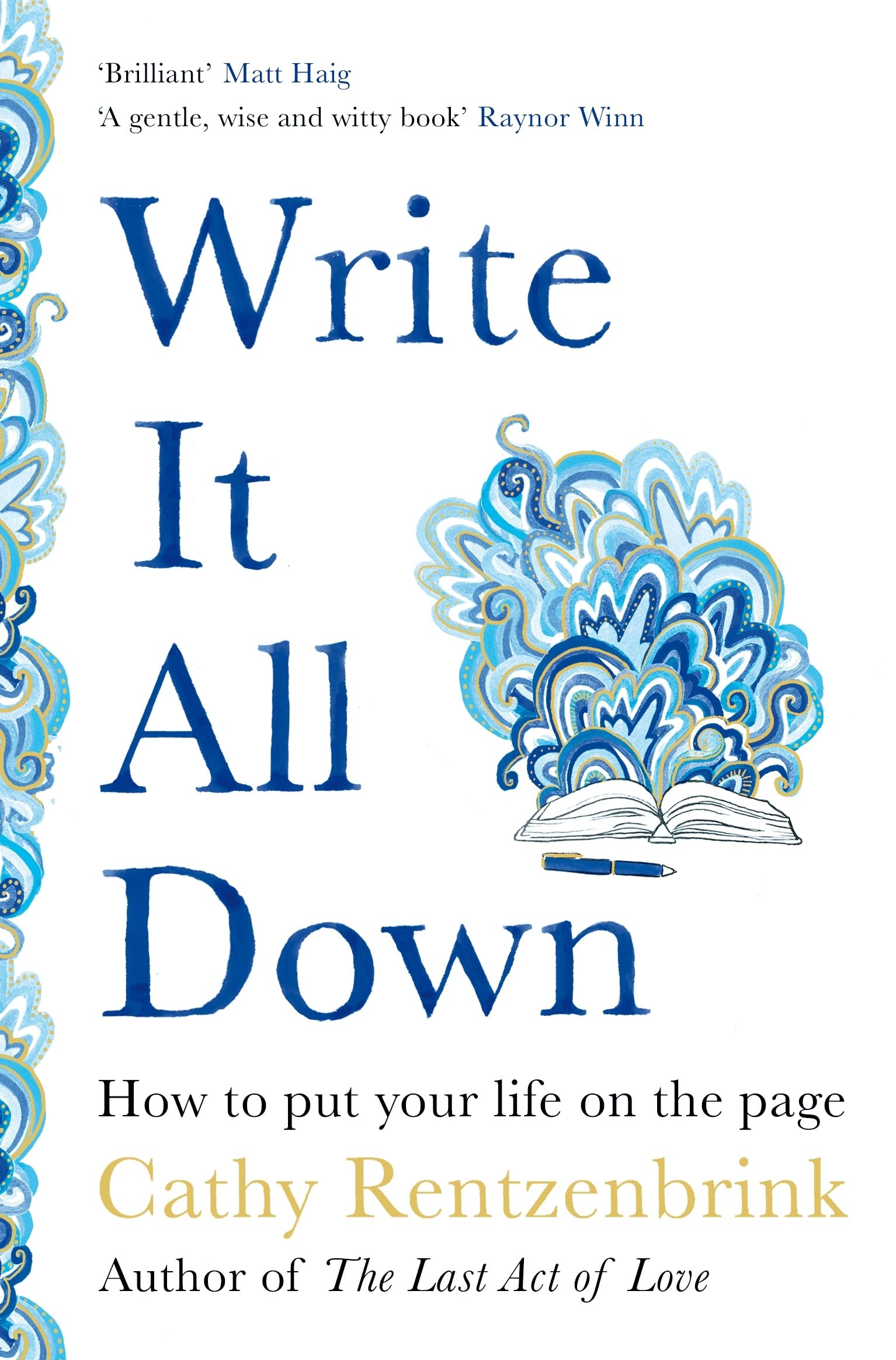 Write It All Down: How to Put Your Life on the Page by Rentzenbrink PB^*