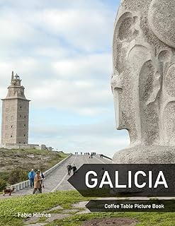 Galicia: A Coffee Table Picture Book, An Ideal Gift for Travel and Tourism Enthusiasts, Promoting Relaxation and Meditation.