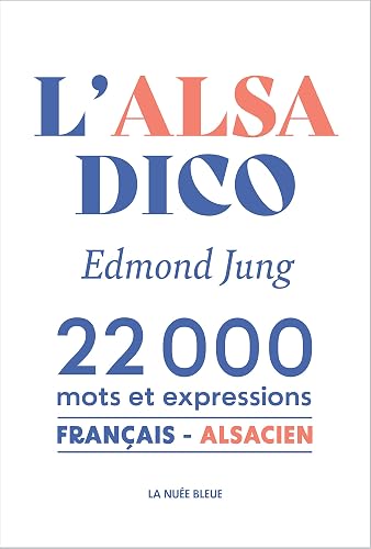 L'alsadico : 22 000 Mots et expressions français-alsacien