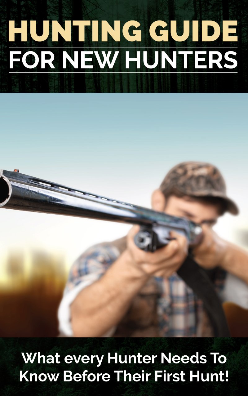 Hunting Guide For New Hunters What Every Hunter Needs To