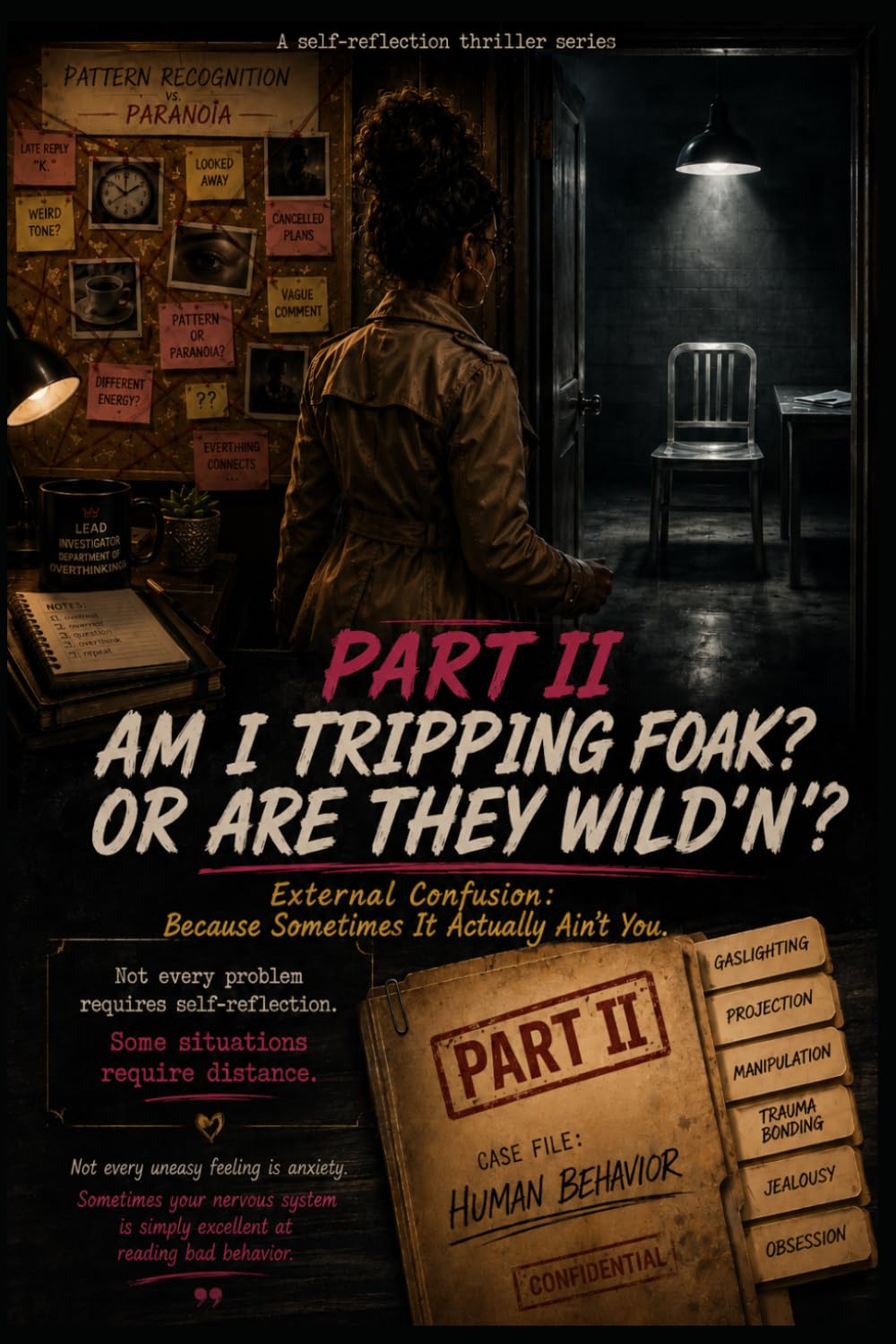 Or Are They Wild'n: Am I tripping Foak? Or Are They Wild'n (AM I TRIPPING FOAK? Psychology Series)