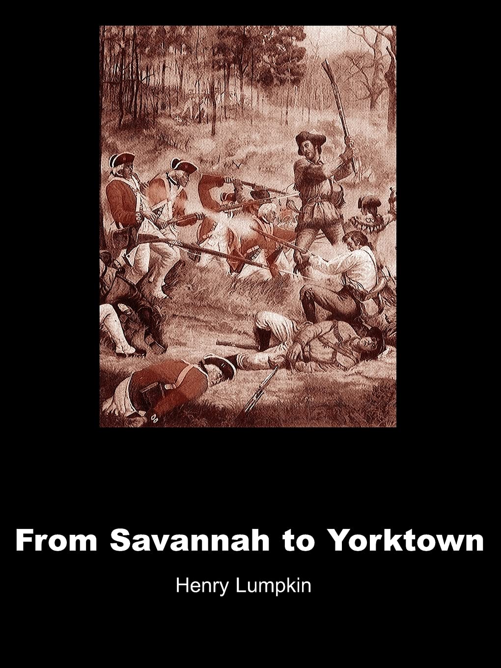 From Savannah to Yorktown: The American Revolution in the South