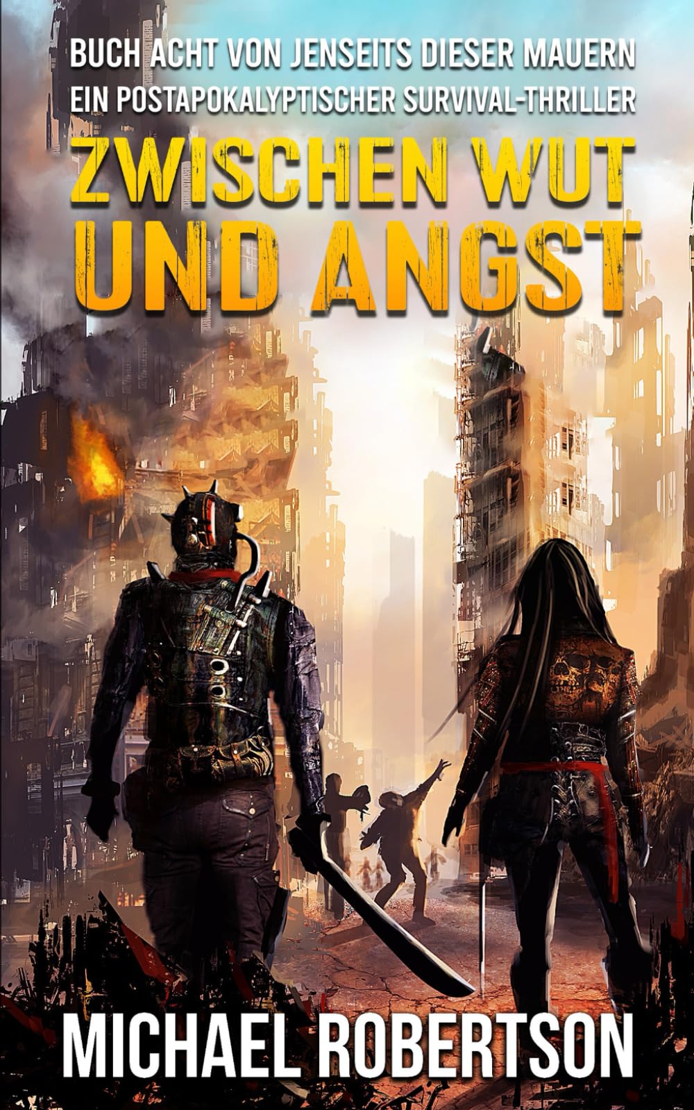 Zwischen Wut Und Angst: Buch acht von Jenseits Dieser Mauern: Ein postapokalyptischer Survival-Thriller