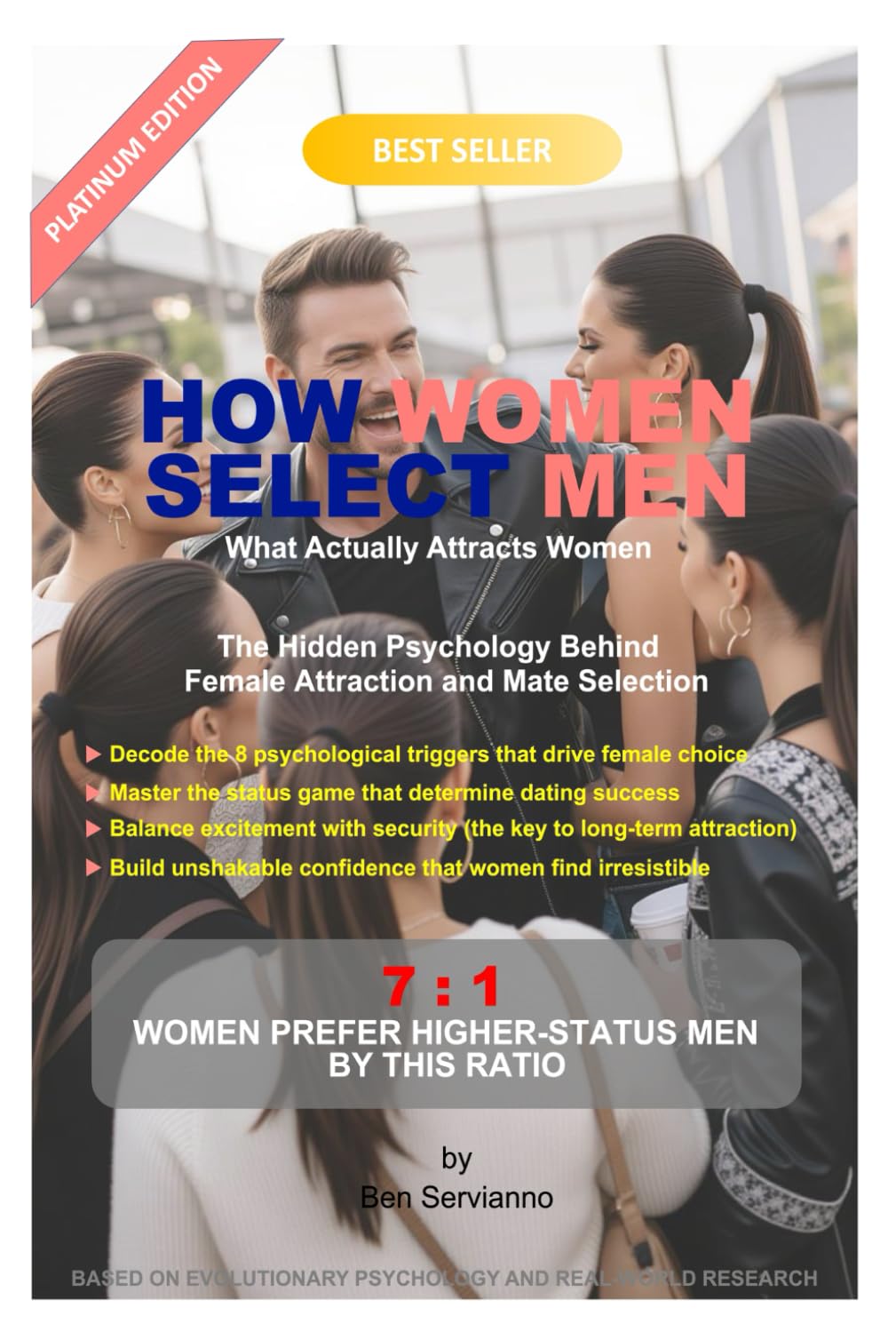 HOW WOMEN SELECT MEN: What Actually Attracts Women ? The Hidden Psychology Behind Female Attraction and Mate Selection
