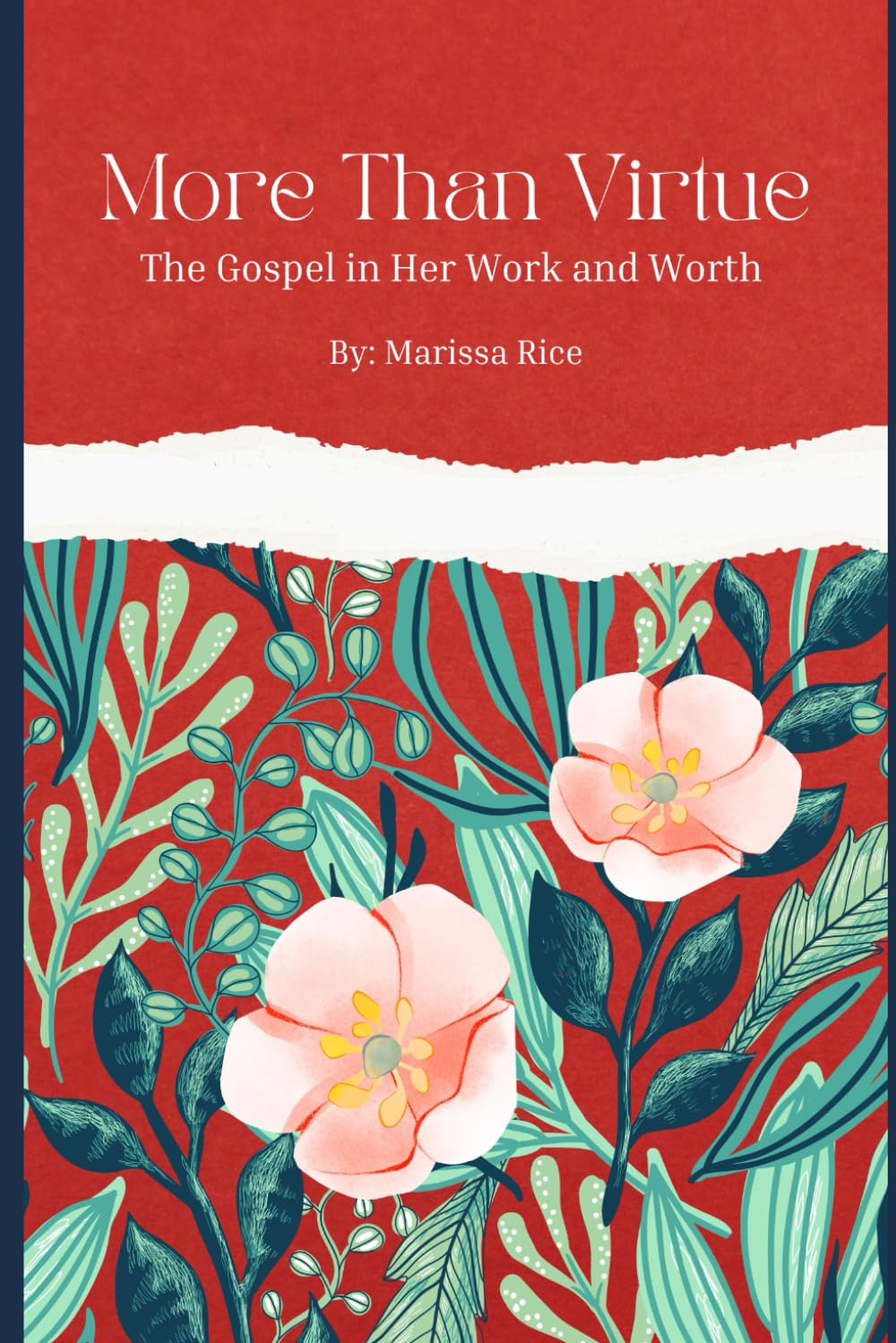 More Than Virtue: The Gospel in Her Work and Worth