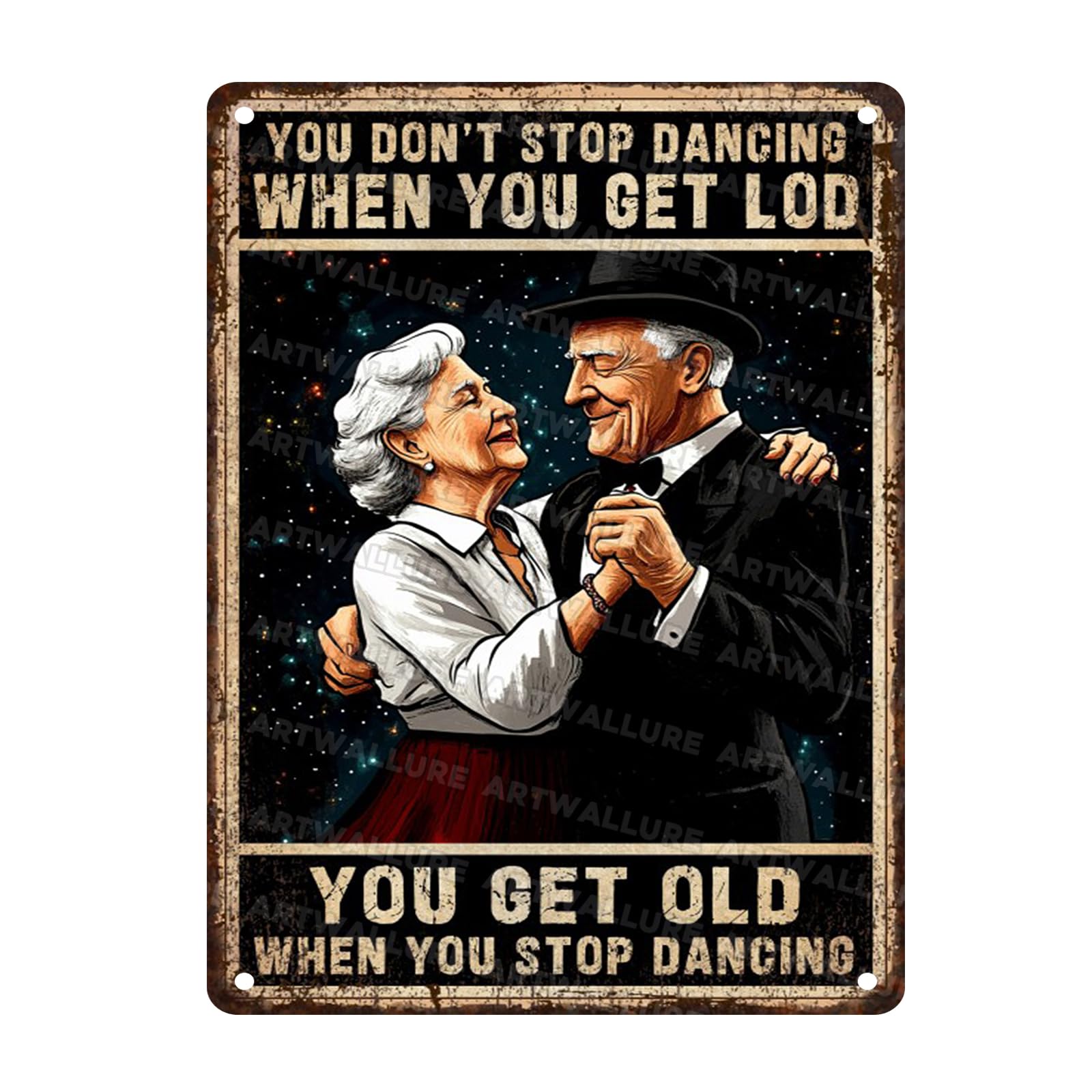 Vintage Dancer Metal Sign You Don't Stop Dancing When You Get Old Metal Poster for Couple Dancer Teachers Wall Decoration 12x16inch