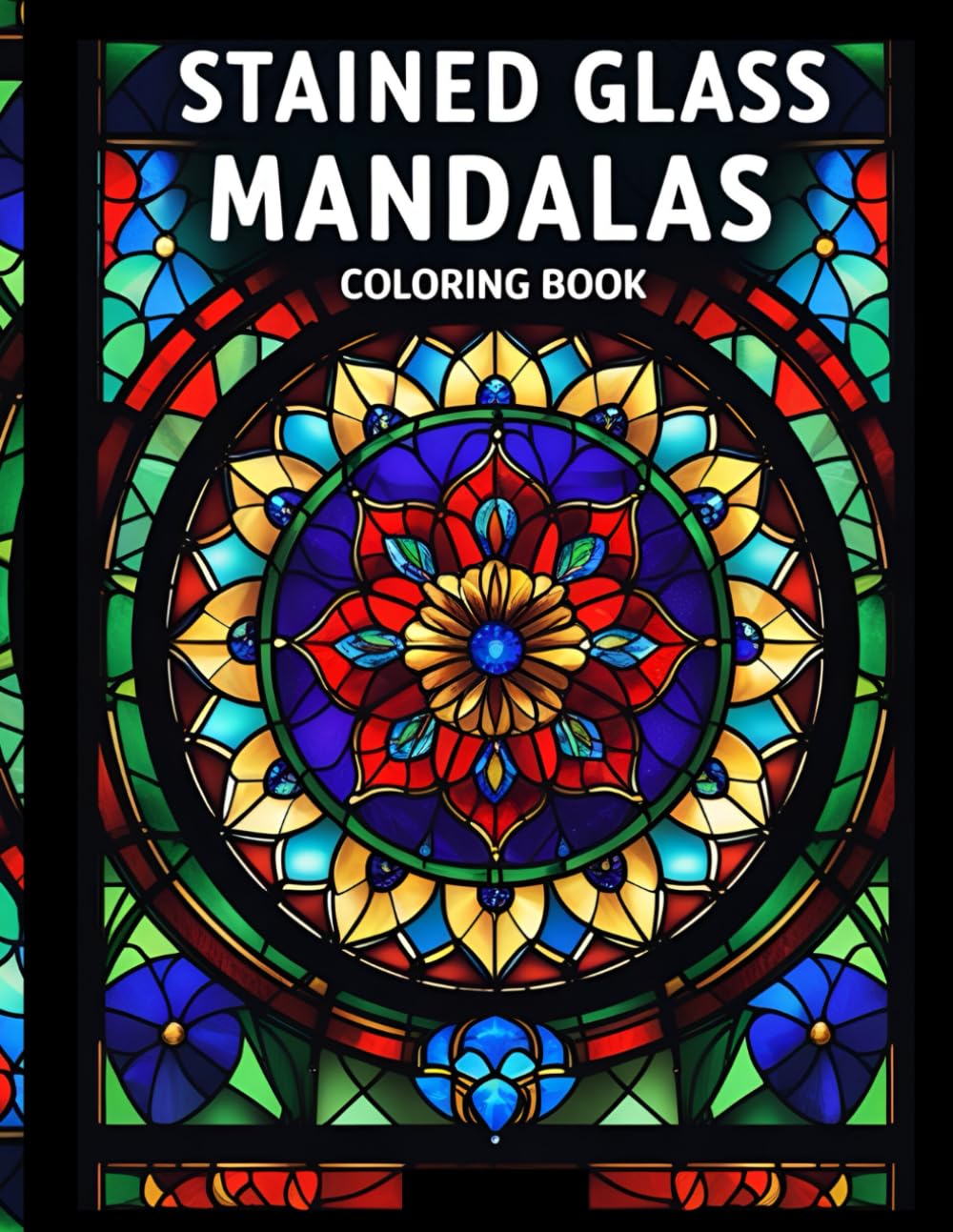 Stained Glass Mandalas Coloring Book: Relaxing Bold-Line Window Designs for Stress Relief, Mindfulness, and Creative Coloring for Adults