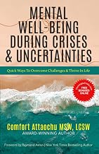 Mental Wellbeing During Crisis And Uncertainties: Quick Ways To Overcome Challenges & Thrive In Life