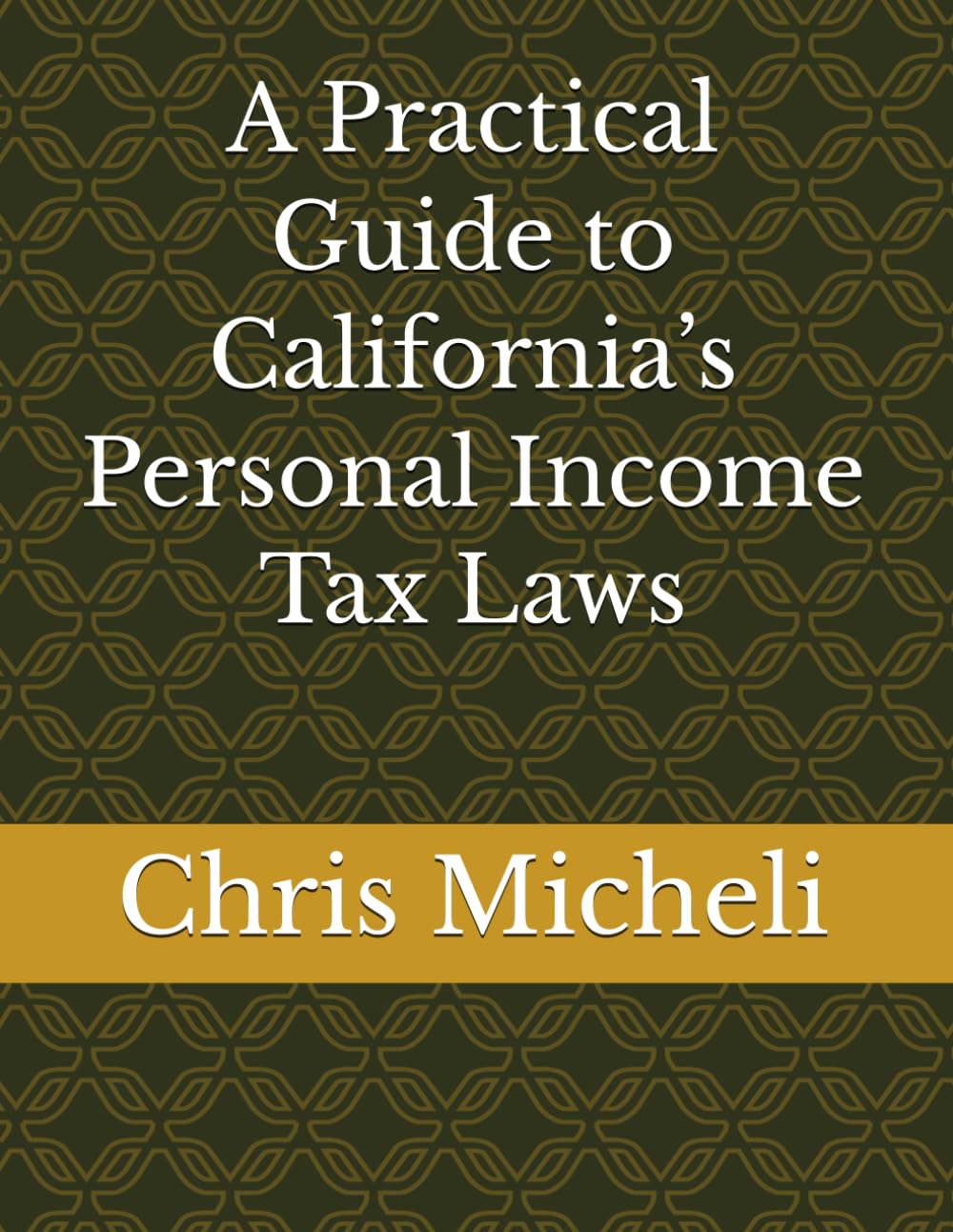 A Practical Guide to California’s Personal Income Tax Laws