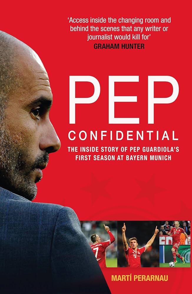 Pep Confidential: Inside Guardiola's First... by Martí Perarnau