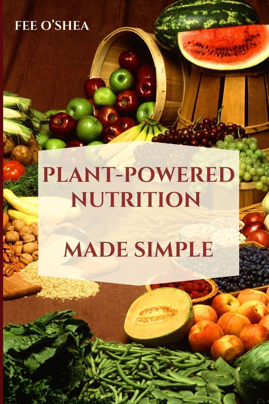 Plant-Powered Nutrition Made Simple
