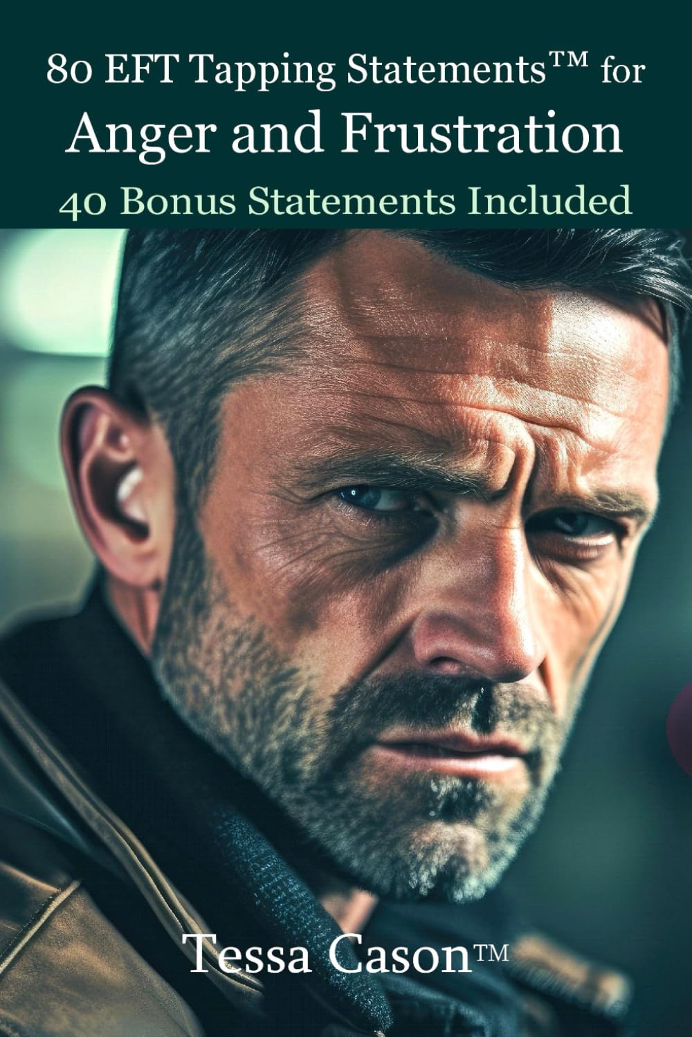 80 EFT Tapping Statements for Anger and Frustration