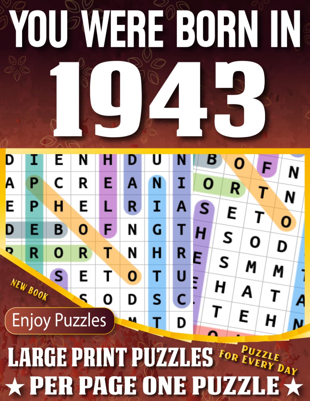 You Were Born In 1943 Word Search Book: Large Print Word Search Puzzles for Seniors, Adults and All Puzzle Fans! (Over 85 Fun Puzzles with Complete Solutions)