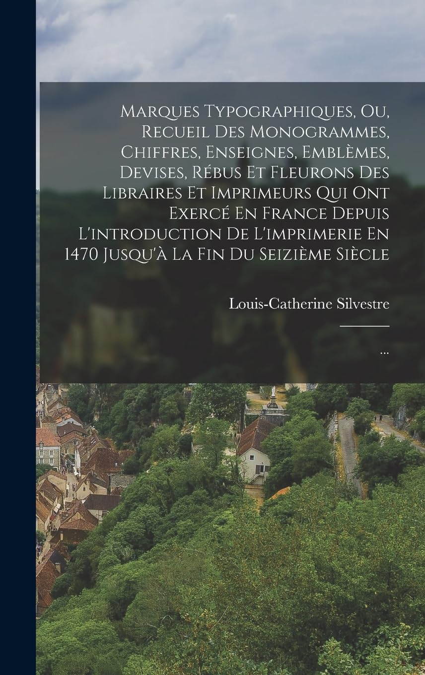Fleurons Des Libraires et marques typographiques historiques 1470-1600