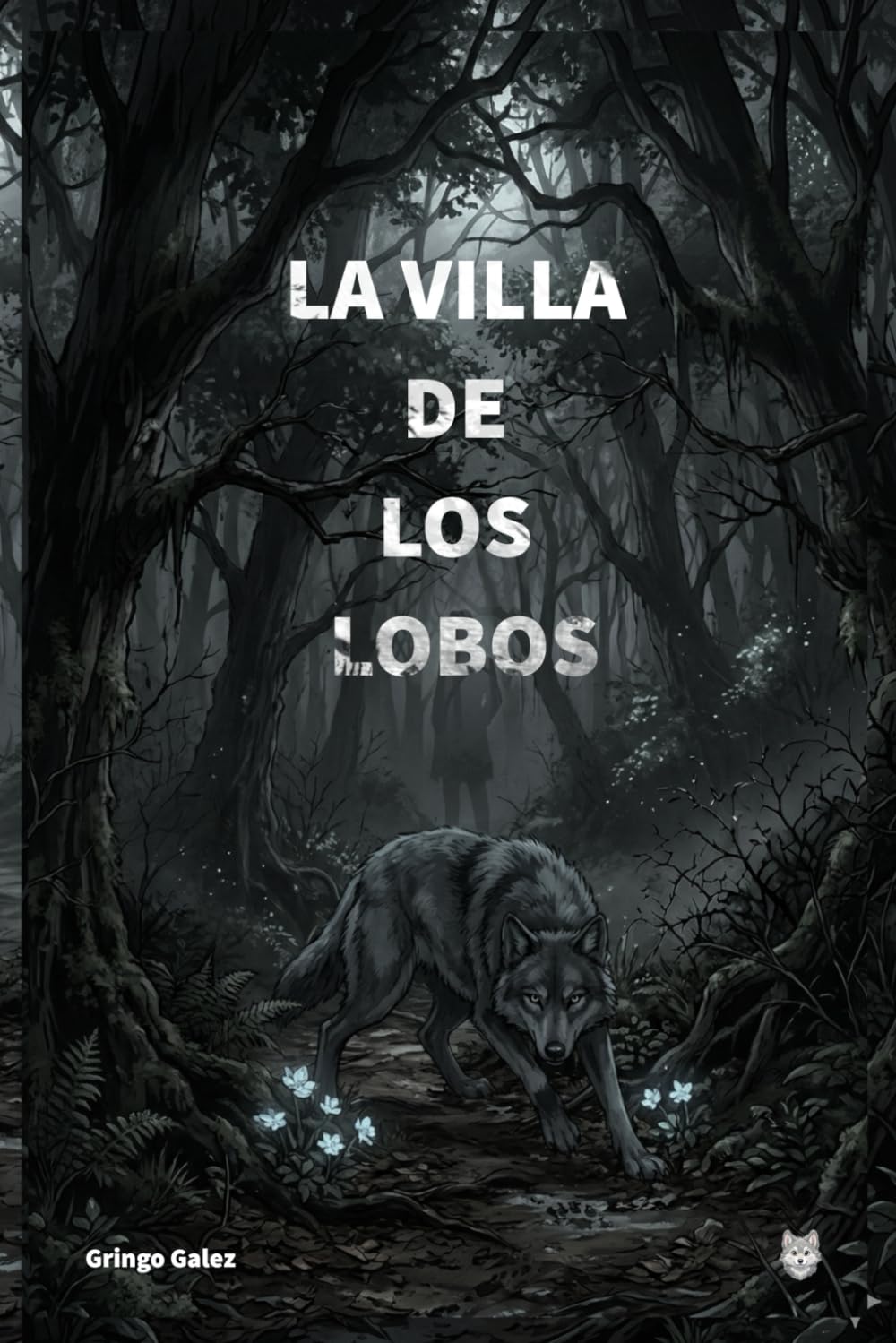 La villa de los lobos: Un thriller sobre corrupción, justicia y secretos enterrados