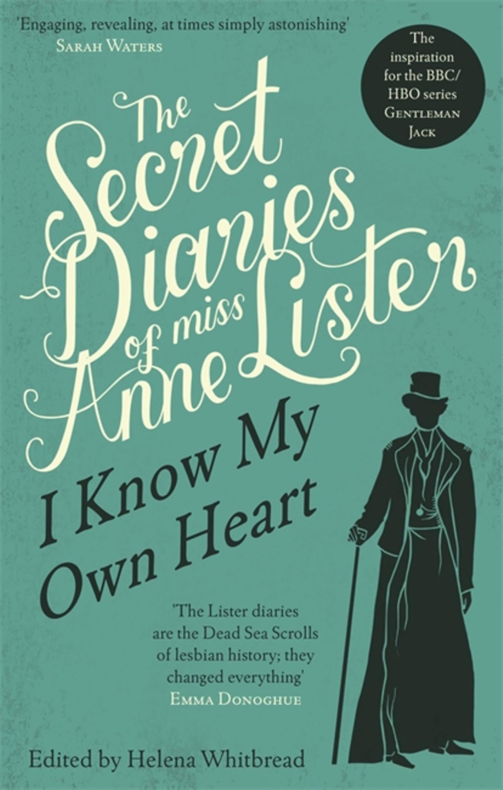 The Secret Diaries Of Miss Anne Lister: Vol. 1: I Know My Own Heart (Virago Mod