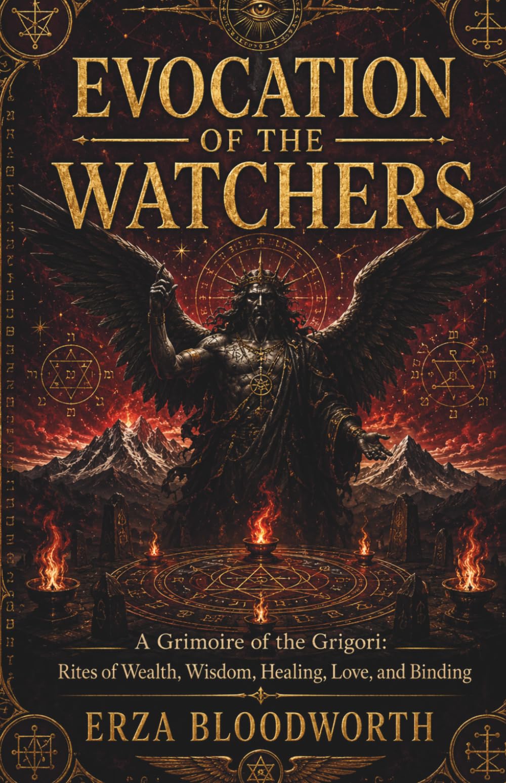 Evocation of the Watchers: A Grimoire of the Grigori: Rites of Wealth, Wisdom, Healing, Love, and Binding