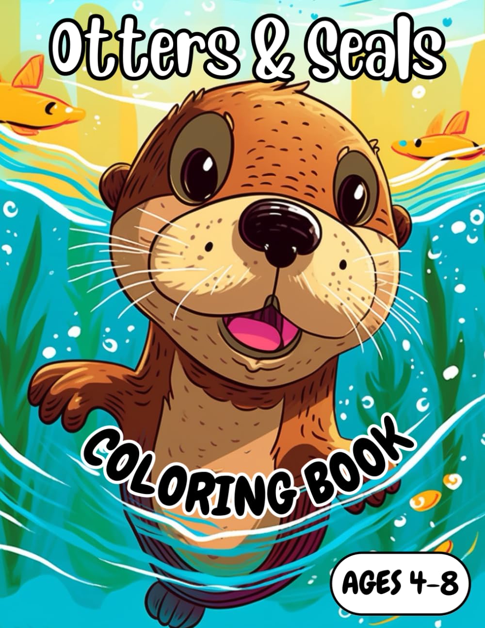 Otters and Seals Coloring Book: Cute Otters and Seals Coloring Book for Kids Ages 4-8, Sea Animals Series