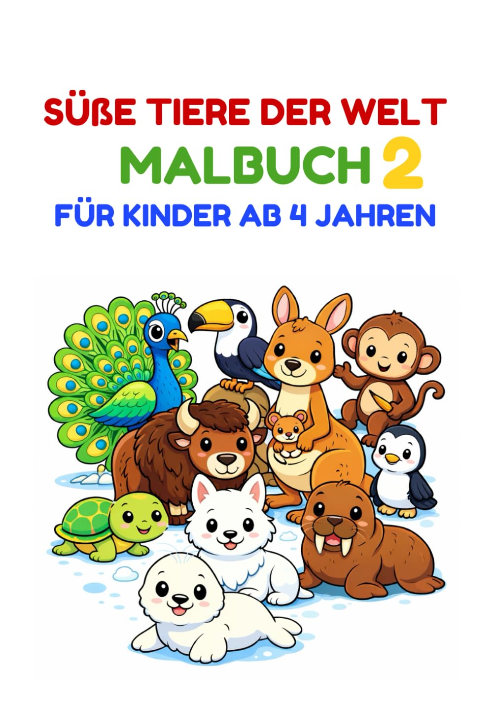 Süße Tiere der Welt 2 Malbuch für Kinder ab 4 Jahren