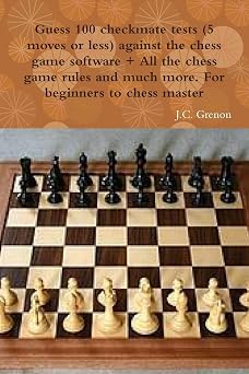 Guess 100 checkmate tests 5 moves or less against the high chess software + All the chess rules and much more