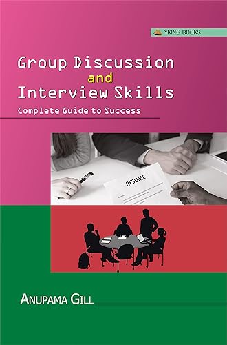 Group Discussion and Interview Skills: Complete Guide to Success