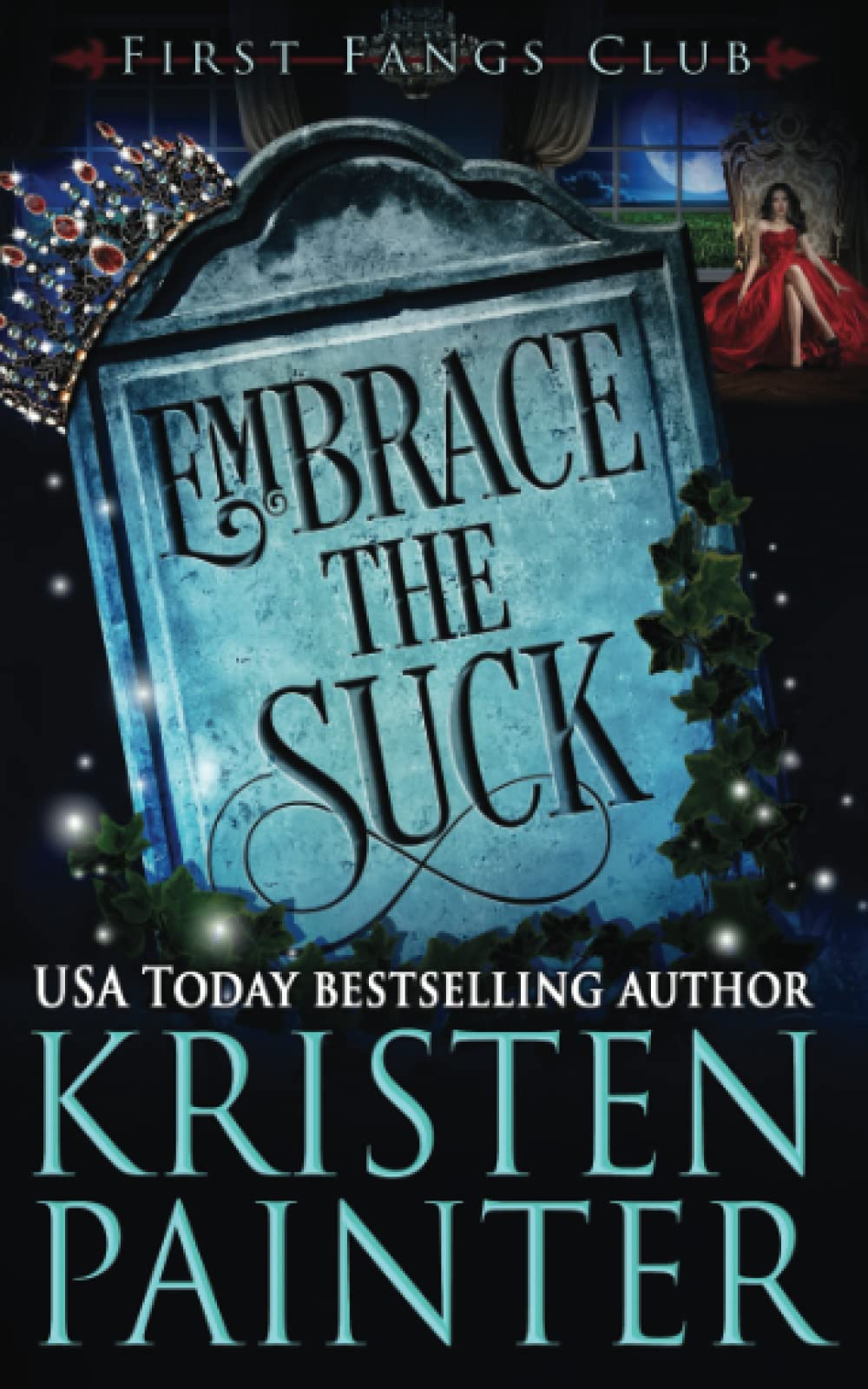 Embrace The Suck: A Paranormal Women's Fiction Novel (First Fangs Club)