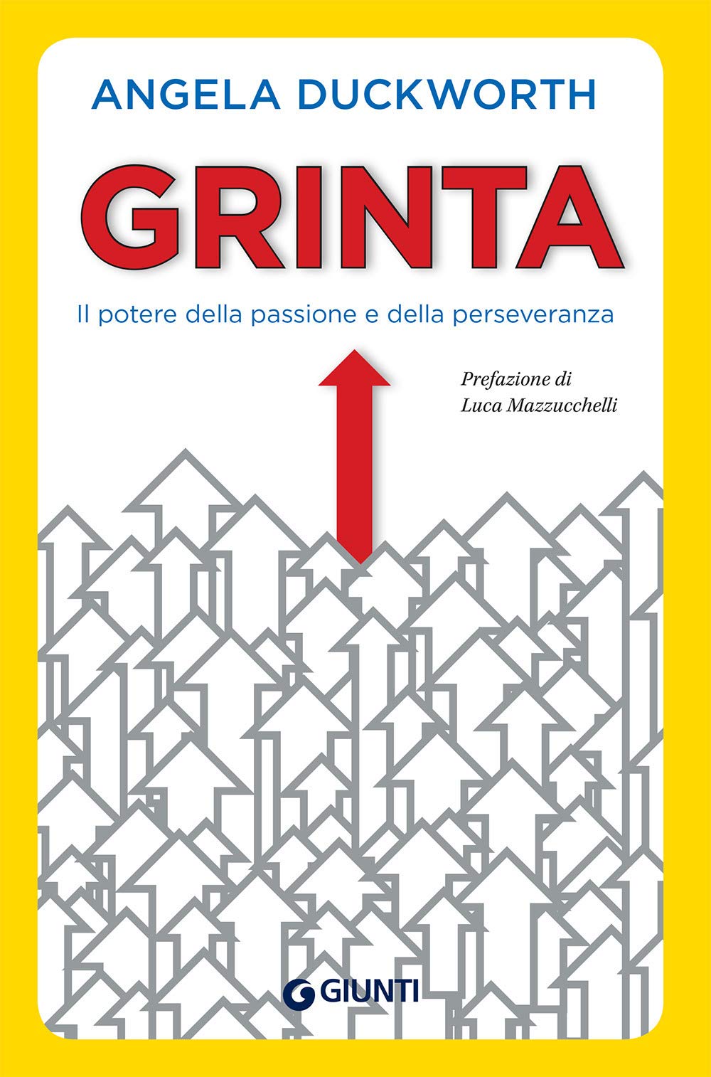 Grinta. Il potere della passione e della perseveranza