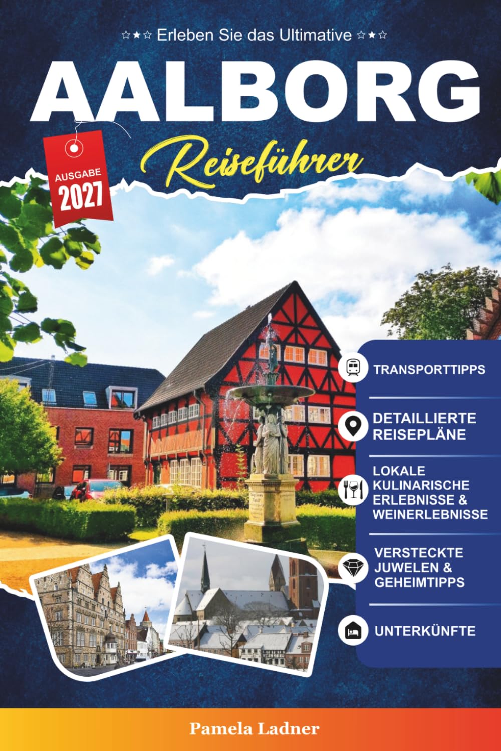AALBORG REISEFÜHRER 2027: Ein praktischer, anfängerfreundlicher Leitfaden für Dänemarks freundliche Nordstadt