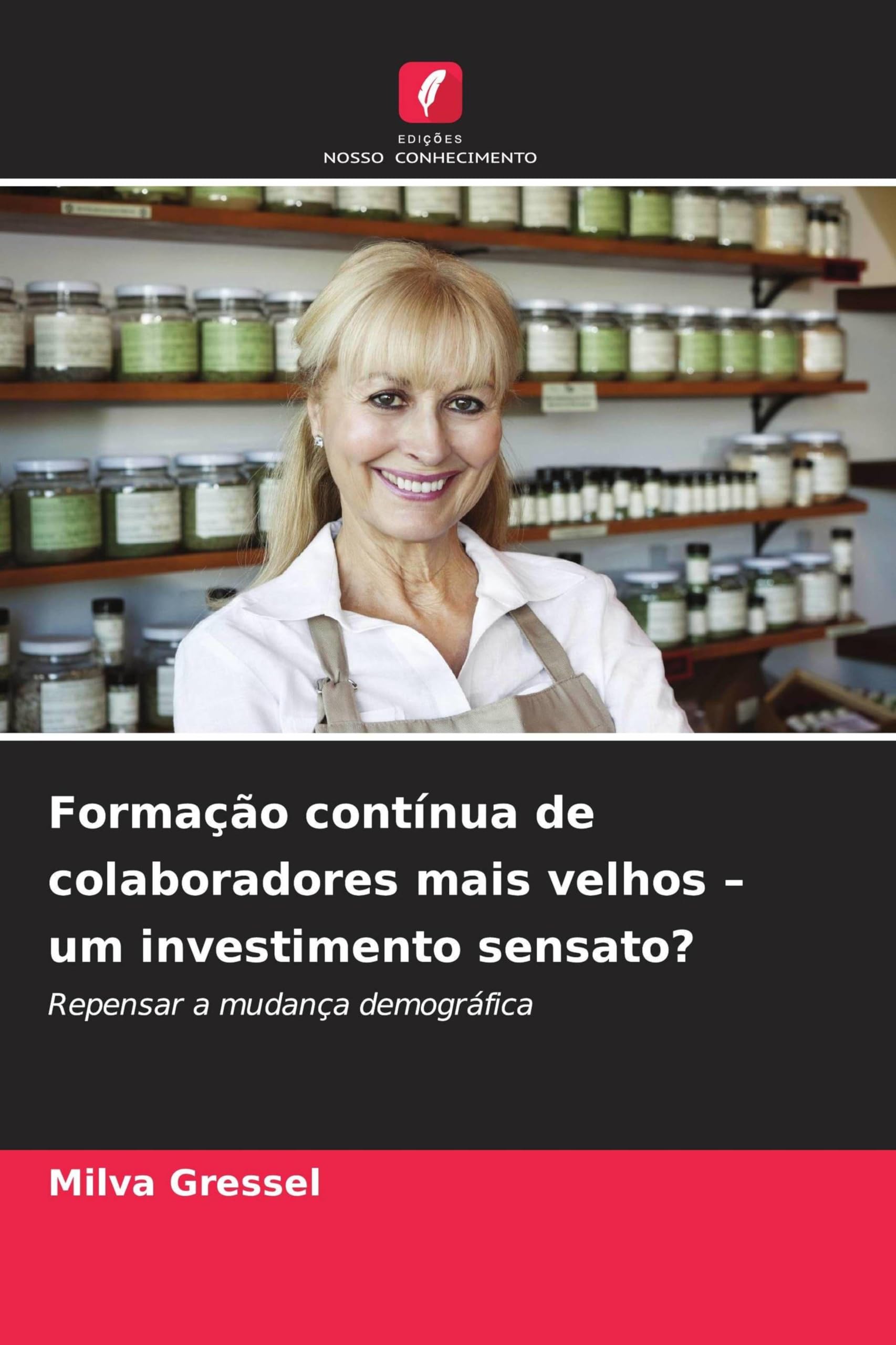 Formação contínua de colaboradores mais velhos - um investimento sensato?: Repensar a mudança demográfica