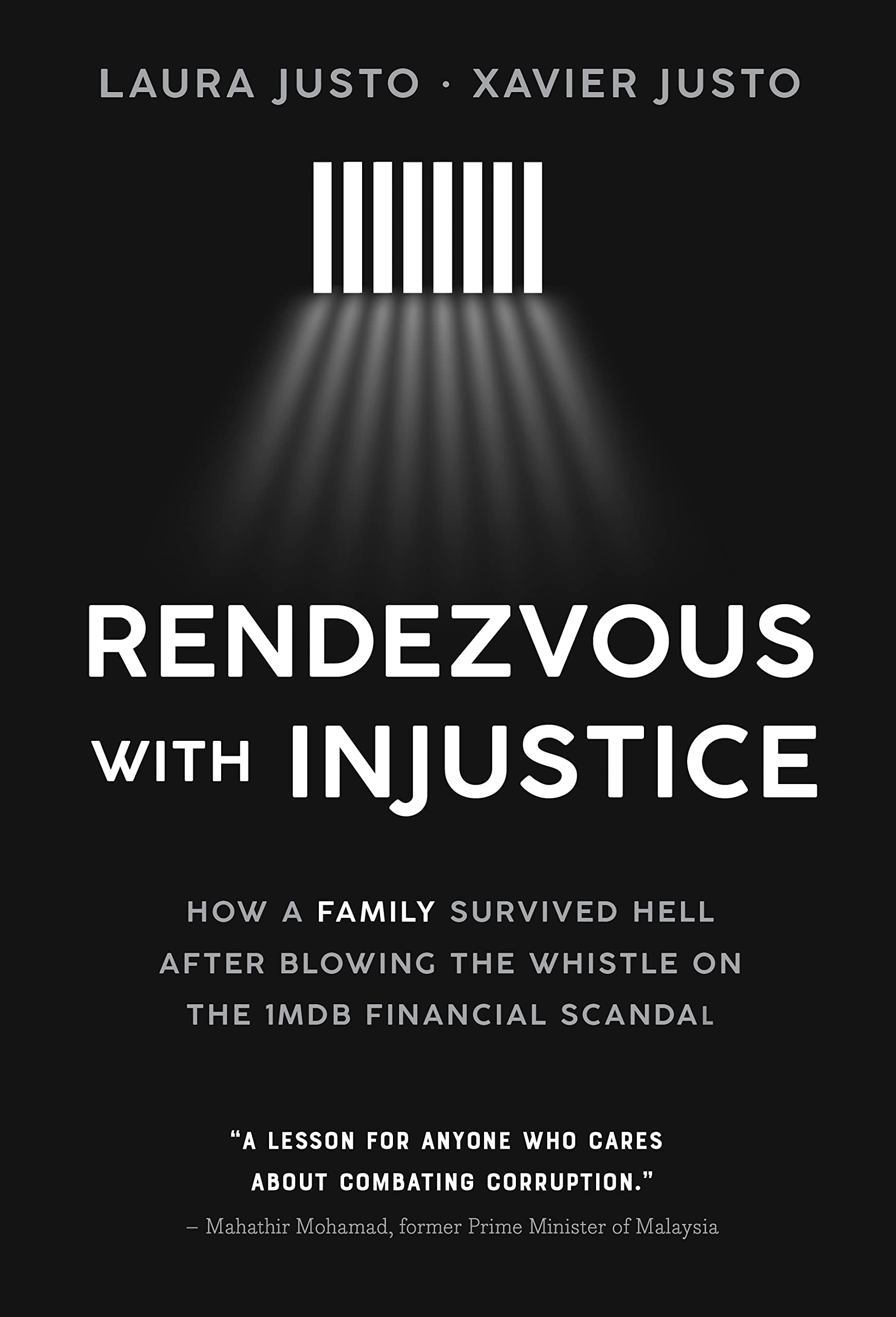 Rendezvous with Injustice – How a family survived hell after blowing the whistle on the 1MDB financial scam