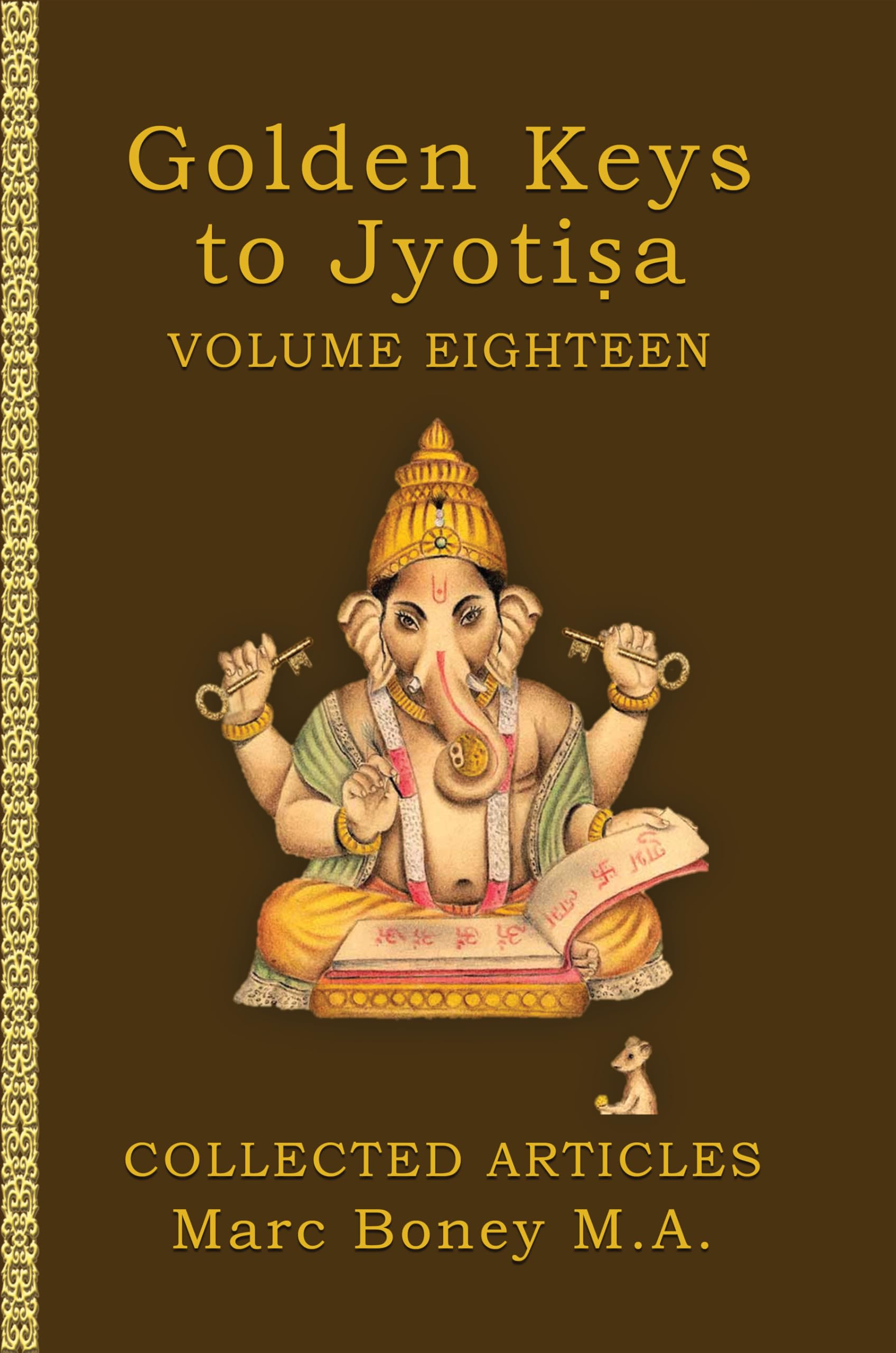Golden Keys to Jyotiṣa: Volume Eighteen