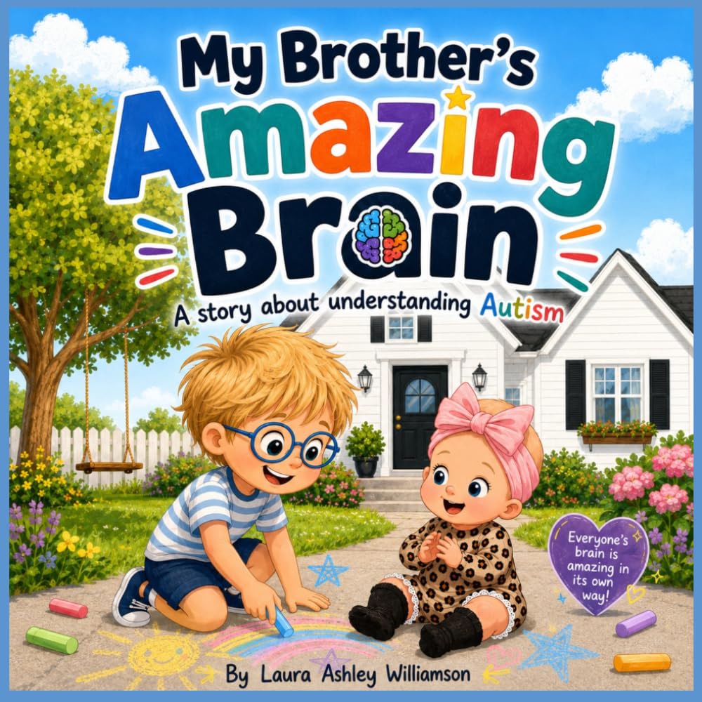 My Brother's Amazing Brain: A Story About Understanding Autism