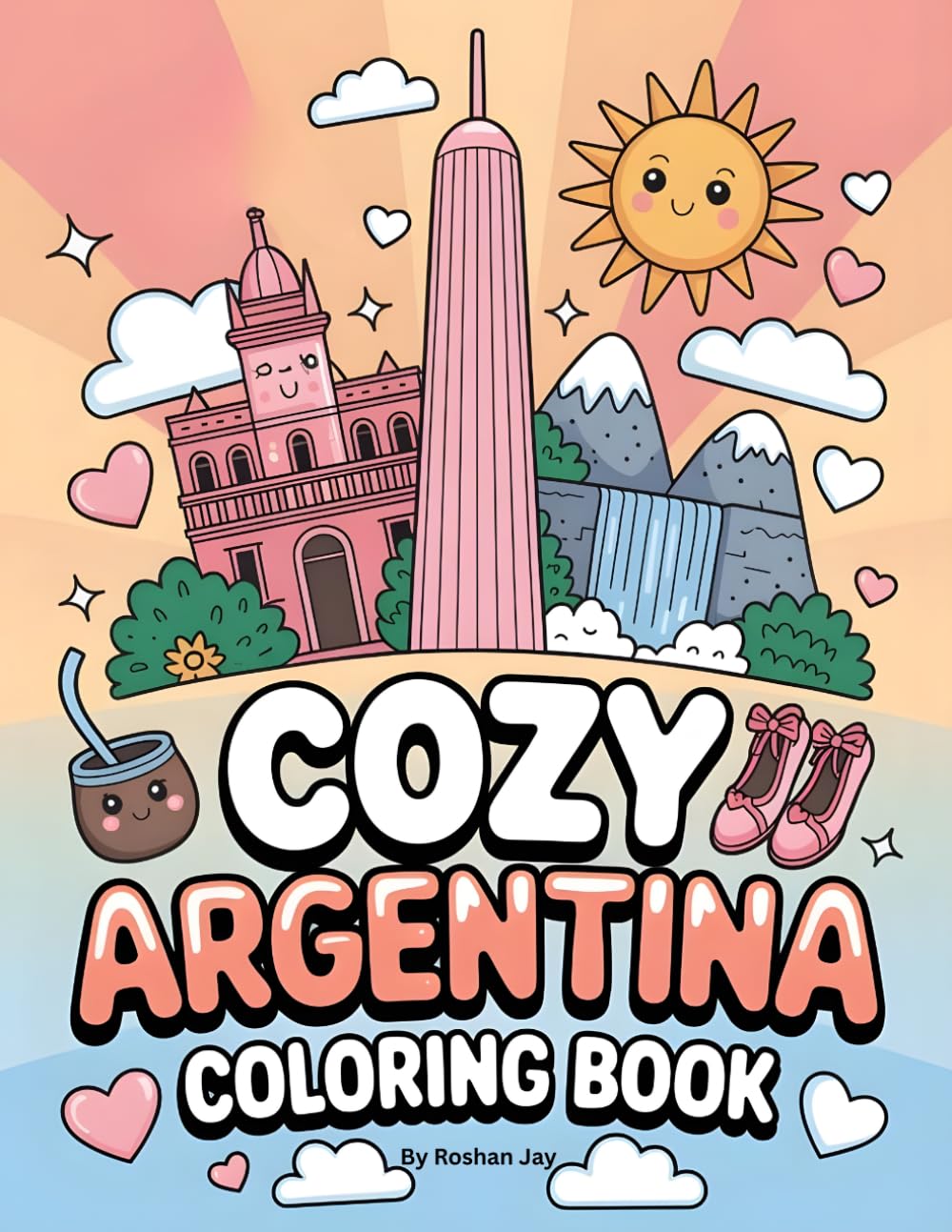 Cozy Argentina Coloring Book: Landmarks, Food, and Culture, Bold and Easy Coloring (Around the World Coloring Books)