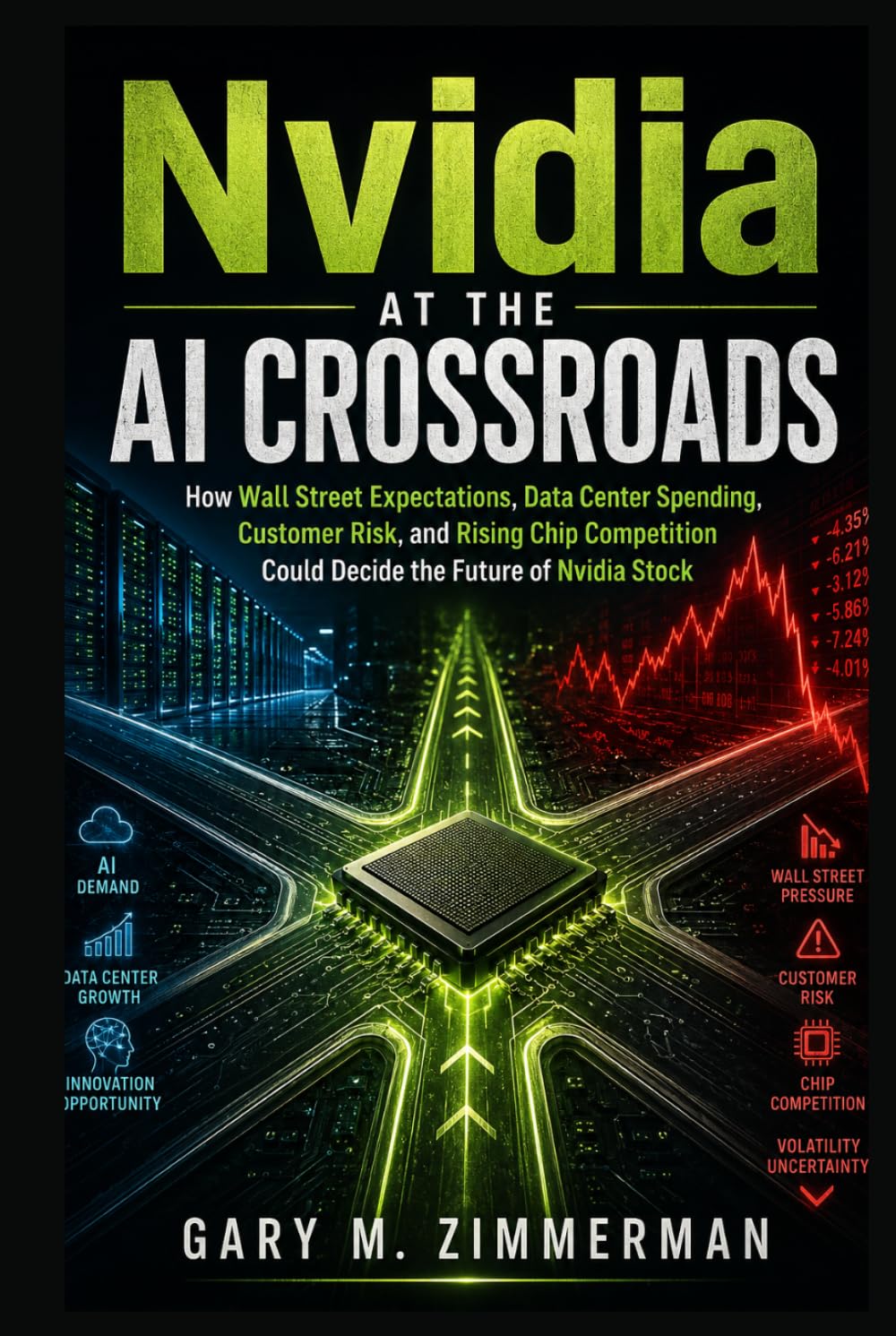 Nvidia at the AI Crossroads: How Wall Street Expectations, Data Center Spending, Customer Risk, and Rising Chip Competition Could Decide the Future of Nvidia Stock