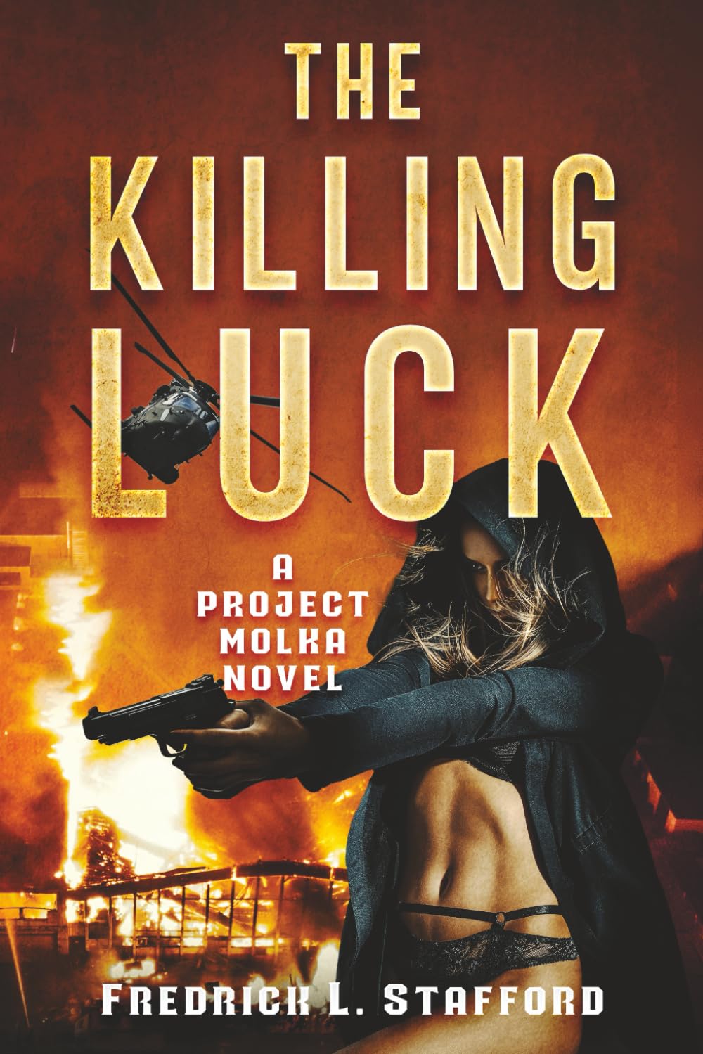 THE KILLING LUCK: An Action Adventure Suspense Thriller (A PROJECT MOLKA NOVEL BOOK 2)