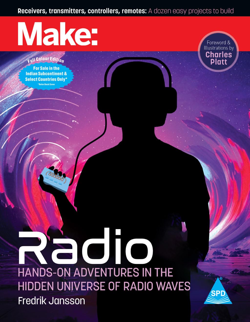 Make: Radio - Hands-On Adventures in the Hidden Universe of Radio