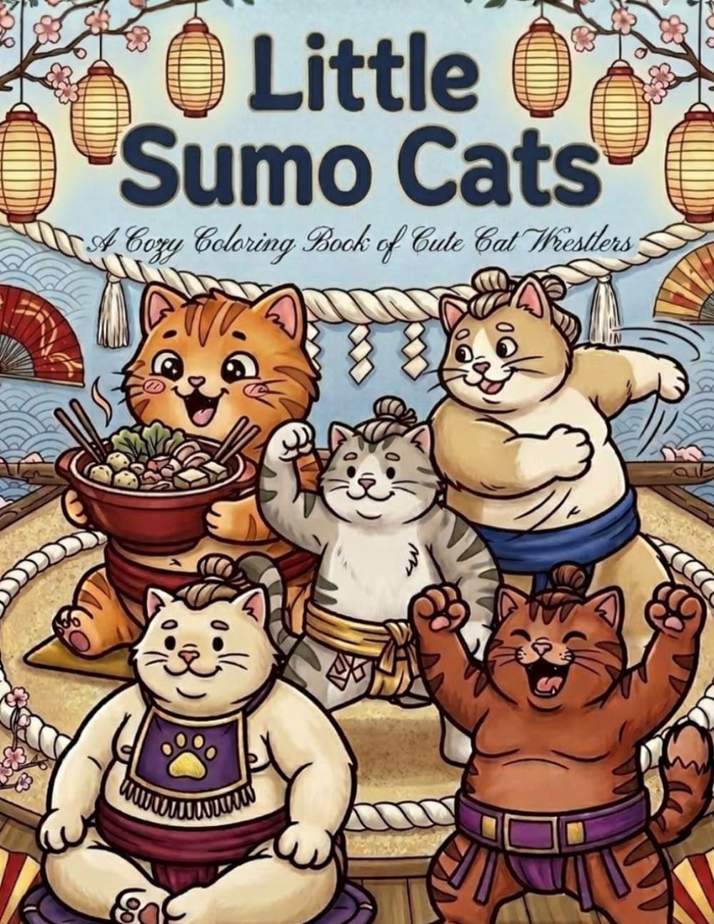 Little Sumo Cats: A Cozy Coloring Book of Cute Cat Wrestlers